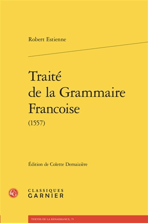 Traité de la grammaire françoise (1557) - Robert Estienne