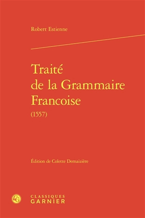 Traité de la grammaire françoise (1557) - Robert Estienne