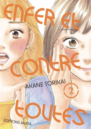 Enfer et contre toutes. Vol. 2 - Akane Torikai