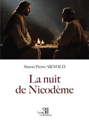 La nuit de Nicodème - Simon-Pierre Arnold