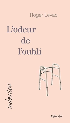 L'odeur de l’oubli - Roger Levac