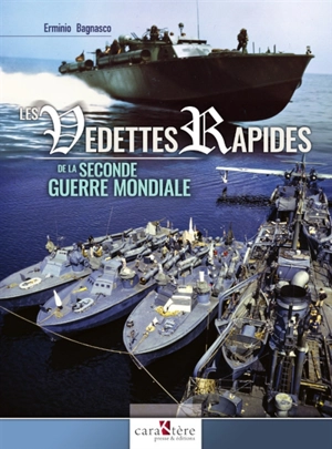 Les vedettes rapides de la Seconde Guerre mondiale - Erminio Bagnasco