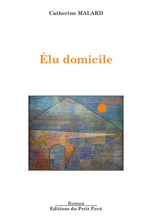 Elu domicile - Catherine Malard