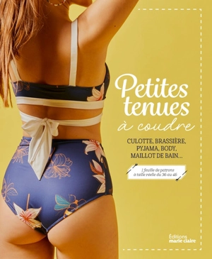 Petites tenues à coudre : culotte, brassière, pyjama, body, maillot de bain...