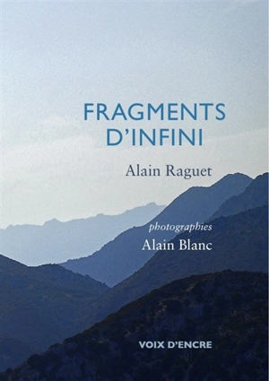 L'infinie humaine. Vol. 1. Fragments d'infini - Alain Raguet