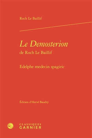 Le Demosterion de Roch Le Baillif : Edelphe medecin spagiric - Roch Le Baillif de La Rivière