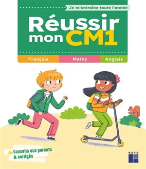 Réussir mon CM1 : français, maths, anglais - Céline Monchoux