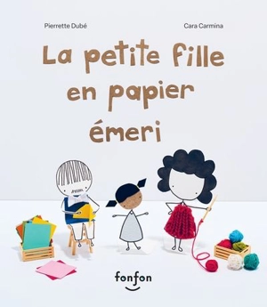 La petite fille en papier émeri - Pierrette Dubé