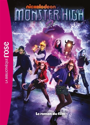 Monster High 2 : le roman du film - Nickelodeon