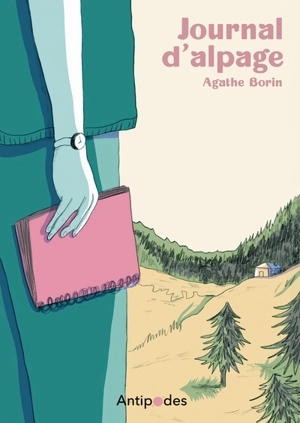 Journal d'alpage - Agathe Borin