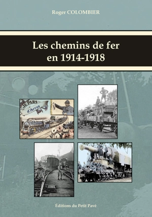 Les chemins de fer : guerre 1914-1918 - Roger Colombier