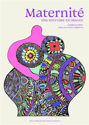 Maternité : une histoire en images - Laurence Jung