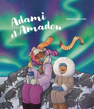 Adami et Amadou - Isabelle Larouche