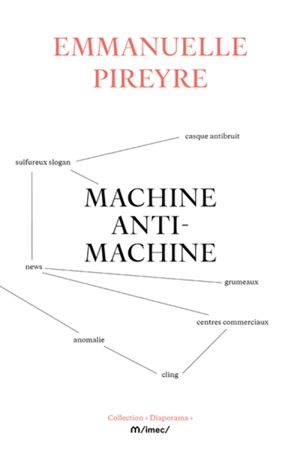 Machine anti-machine - Emmanuelle Pireyre