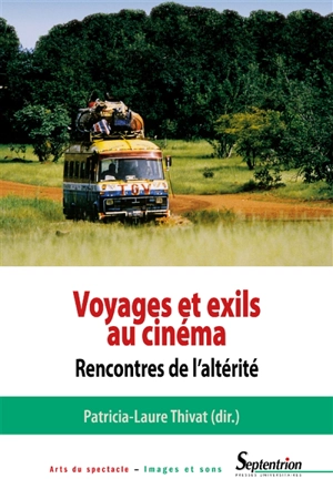 Voyages et exils au cinéma : rencontres de l'altérité