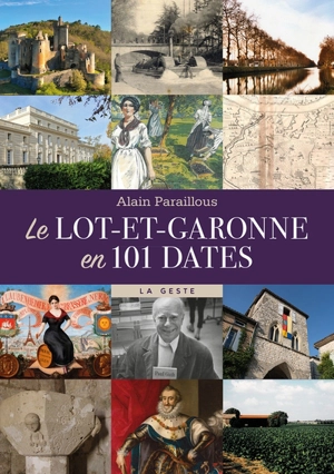 Le Lot-et-Garonne en 101 dates - Alain Paraillous