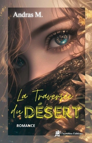 La traversée du désert : romance - Andras M.