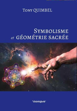 Symbolisme et géométrie sacrée - Tony Quimbel