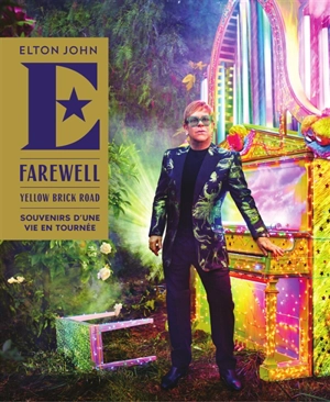 Farewell yellow brick road : souvenirs d'une vie en tournée - Elton John