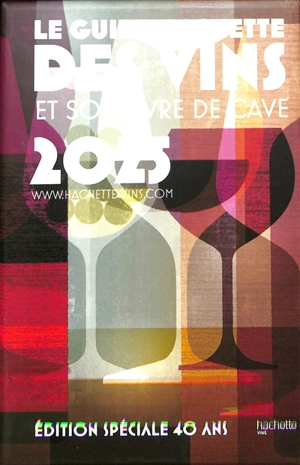 Le guide Hachette des vins et son livre de cave : 2025