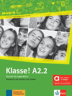 Klasse ! A2.2 : Deutsch für Jugendliche : Kursbuch mit Audios und Videos