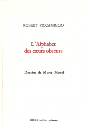 L'alphabet des coeurs obscurs - Robert Piccamiglio