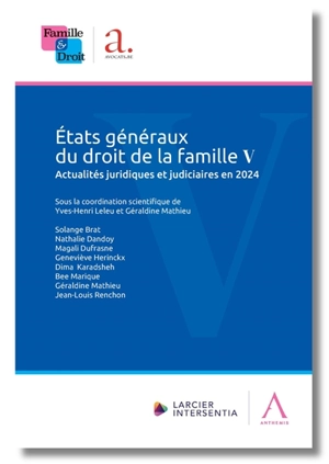 Etats généraux du droit de la famille V : actualités juridiques et judiciaires en 2024 - Etats généraux du droit de la famille (5 ; 2024 ; Belgique)