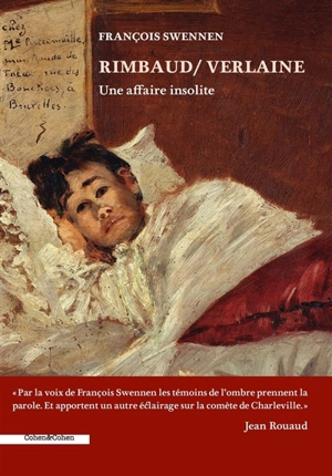 Rimbaud-Verlaine : une affaire insolite - François Swennen