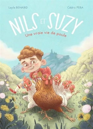 Nils et Suzy : une vraie vie de poule - Layla Benabid