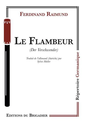 Le flambeur. Der Verschwender - Ferdinand Raimund