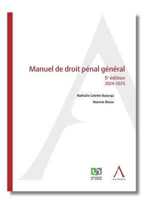 Manuel de droit pénal général : 2024-2025 - Nathalie Colette-Basecqz