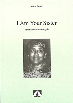 I am your sister : textes inédits en français - Audre Lorde