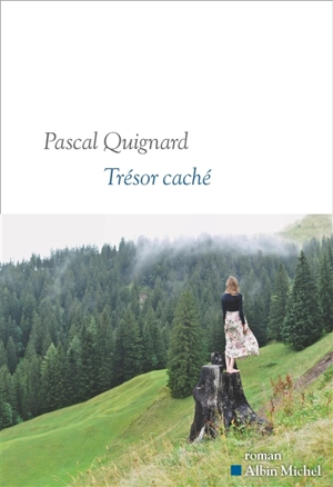 Trésor caché - Pascal Quignard