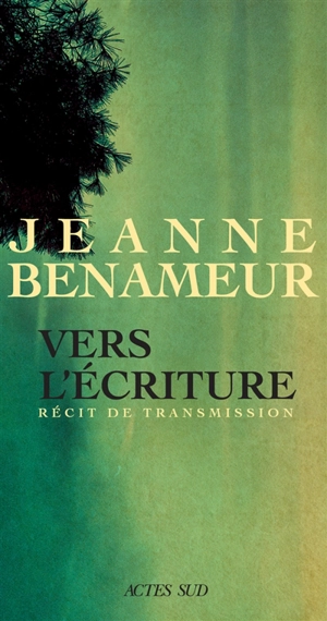 Vers l'écriture : langue commune, langue singulière - Jeanne Benameur