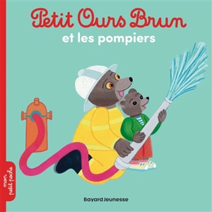 Petit Ours Brunet les pompiers - Marie Aubinais