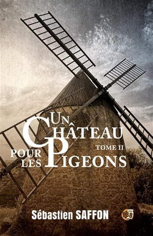 La Combe. Vol. 2. Un château pour les pigeons - Sébastien Saffon