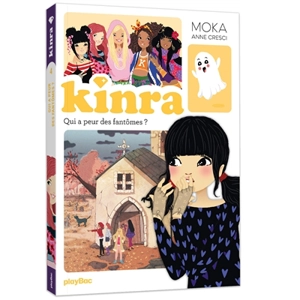 Kinra girls. Vol. 4. Qui a peur des fantômes ? - Moka