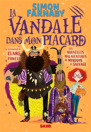 Les nouvelles malaventures de Myrddin le sauvage. La Vandale dans mon placard - Simon Farnaby