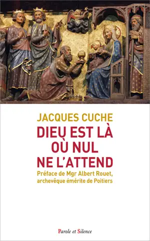 Dieu est là où nul ne l'attend - Jacques Cuche