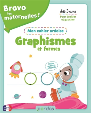 Bravo les maternelles ! : graphismes et formes : mon cahier ardoise