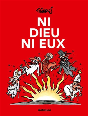 Ni Dieu, ni eux - Tignous