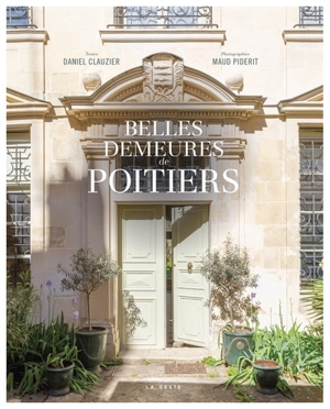 Belles demeures de Poitiers - Daniel Clauzier