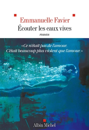 Ecouter les eaux vives - Emmanuelle Favier