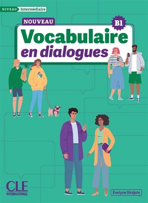 Vocabulaire en dialogues : niveau intermédiaire : B1 - Evelyne Siréjols