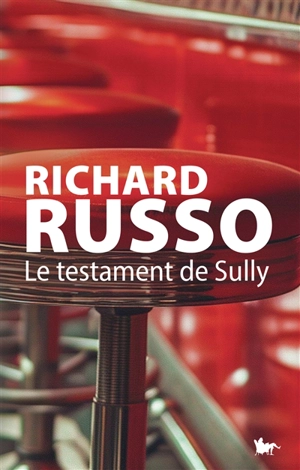 Le testament de Sully - Richard Russo