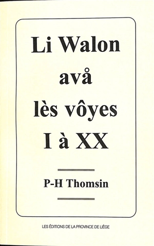 Li walon ava lès vôyes : I à XX - Paul-Henri Thomsin