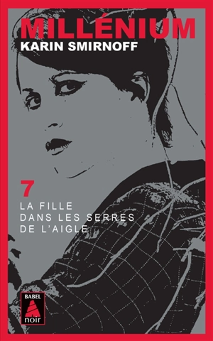 Millénium. Vol. 7. La fille dans les serres de l'aigle - Karin Smirnoff