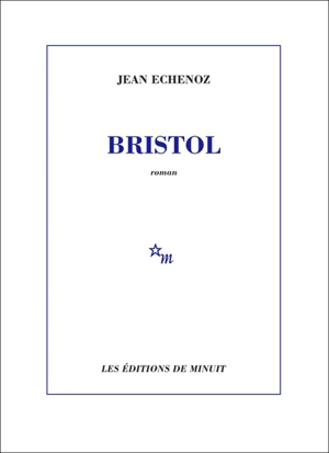 Bristol - Jean Echenoz