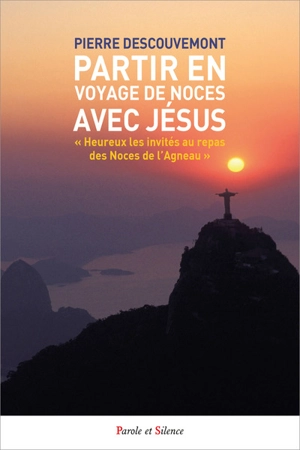 Partir en voyage de noces avec Jésus - Pierre Descouvemont