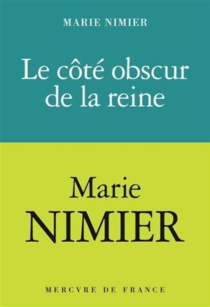 Le côté obscur de la reine - Marie Nimier